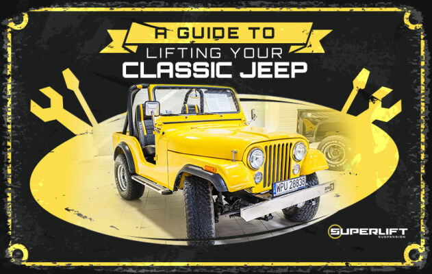 A Guide to Lifting Your Classic Jeep