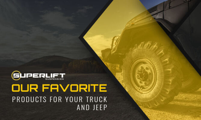 Our Favorite Products for Your Truck and Jeep